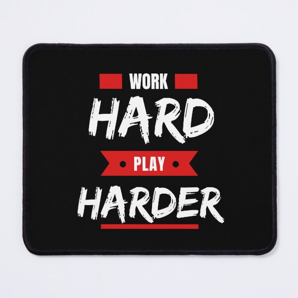 Item preview, Work Hard Play Harder designed and sold by timotimdesigns.