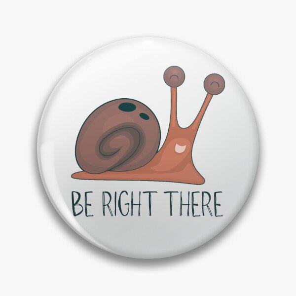 Item preview, Be right there slow Snail designed and sold by trendingatees.