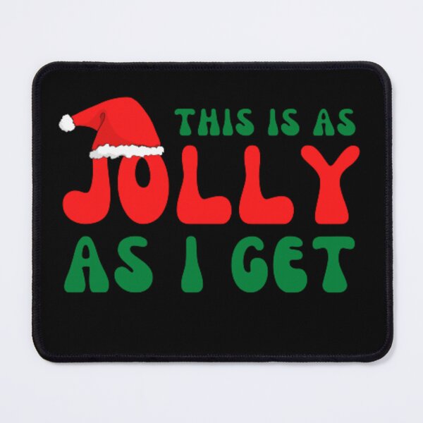 Item preview, THIS IS AS JOLLY AS I GET designed and sold by KatisDesign.