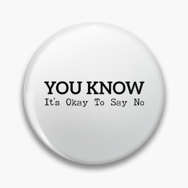 Item preview, You Know It's Okay To Say No designed and sold by OUSSART ⭐⭐⭐⭐⭐.
