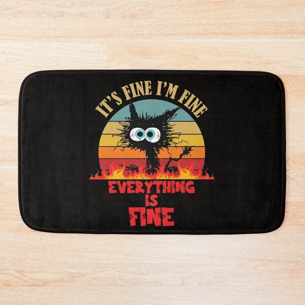Item preview, It's Fine I'm Fine Everything Is Fine, Funny Freaking Cat, Stressed Out Cat designed and sold by desireedickens.