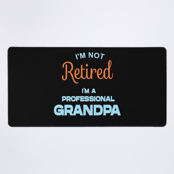 Item preview, I'M NOT RETIRED, I'M A PROFESSIONAL GRANDPA designed and sold by Danicus666.