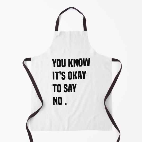 Item preview, You Know It's Okay To Say No designed and sold by OUSSART ⭐⭐⭐⭐⭐.