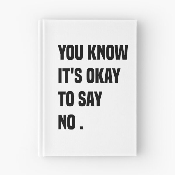 Item preview, You Know It's Okay To Say No designed and sold by OUSSART ⭐⭐⭐⭐⭐.