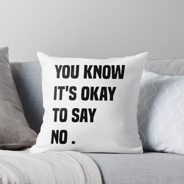 Item preview, You Know It's Okay To Say No designed and sold by OUSSART ⭐⭐⭐⭐⭐.