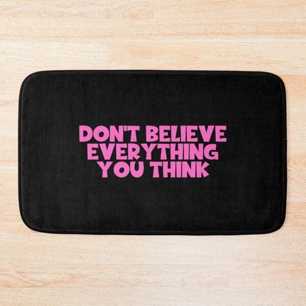 Item preview, Don't Believe Everything You Think designed and sold by JourneyCreative.