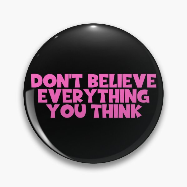 Item preview, Don't Believe Everything You Think designed and sold by JourneyCreative.