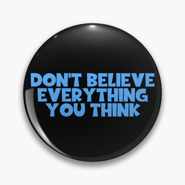 Item preview, Don't Believe Everything You Think designed and sold by JourneyCreative.