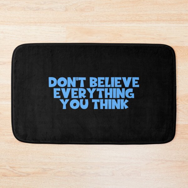 Item preview, Don't Believe Everything You Think designed and sold by JourneyCreative.