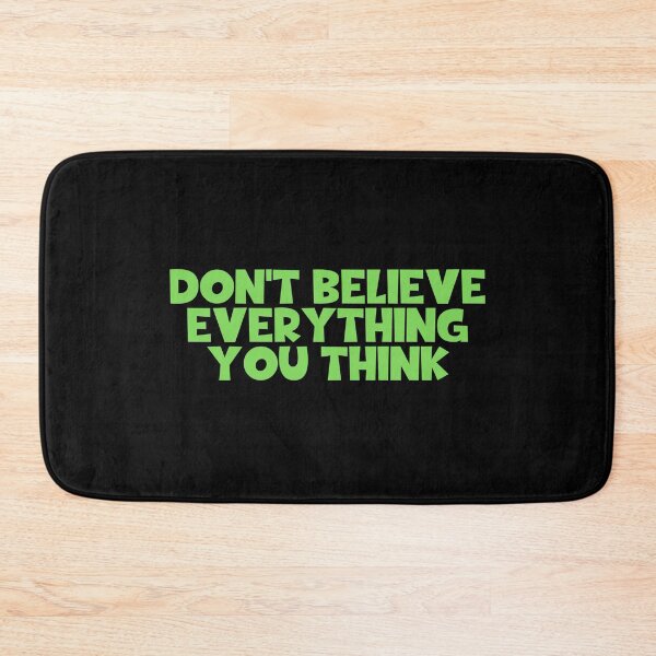 Item preview, Don't Believe Everything You Think designed and sold by JourneyCreative.