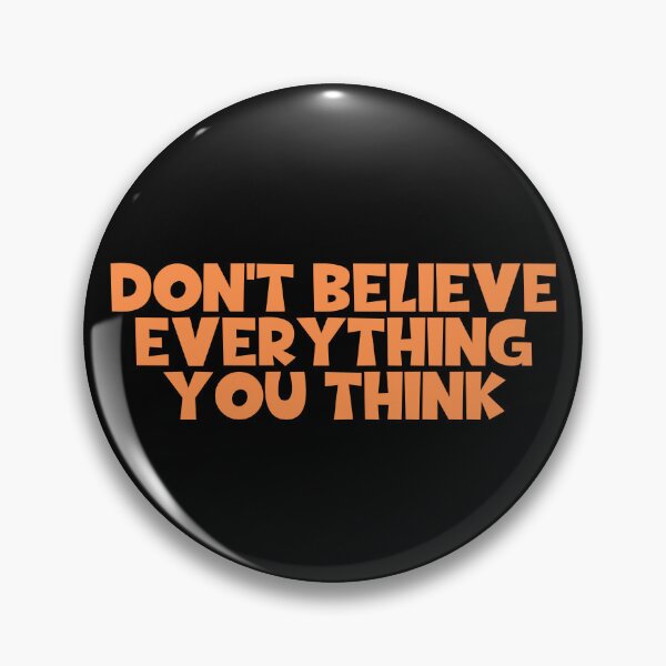 Item preview, Don't Believe Everything You Think designed and sold by JourneyCreative.