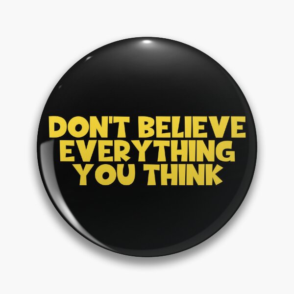 Item preview, Don't Believe Everything You Think designed and sold by JourneyCreative.