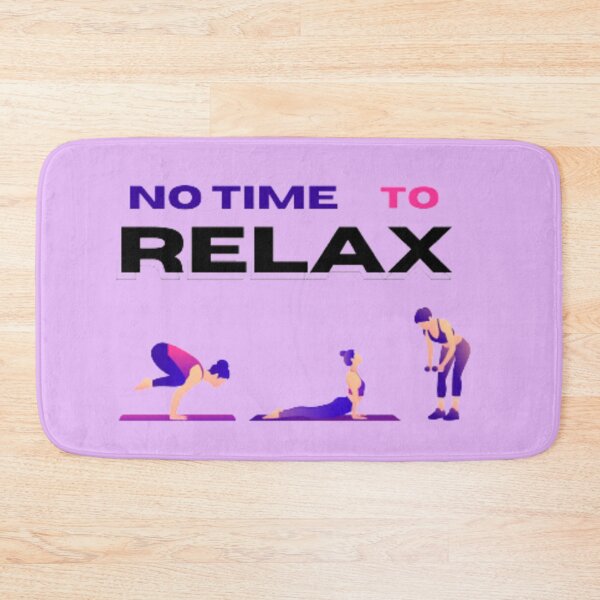 Item preview, No time to relax designed and sold by ynsmahop.