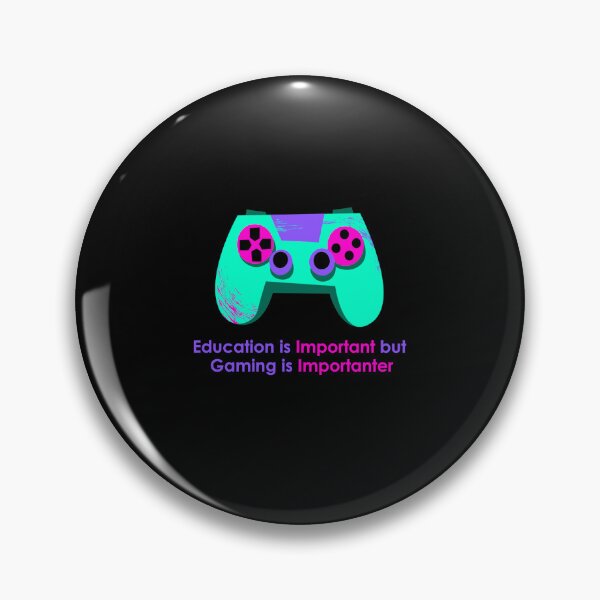 Item preview, education is important but gaming is importanter designed and sold by noha alzohbi.