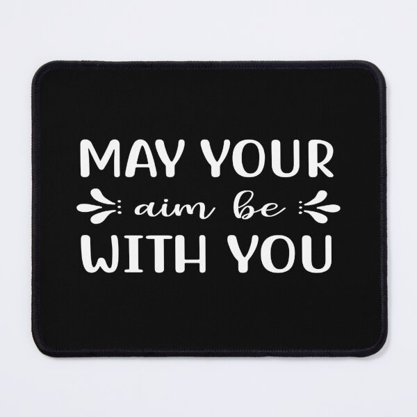 Item preview, May Your Aim Be With You designed and sold by phassystore.