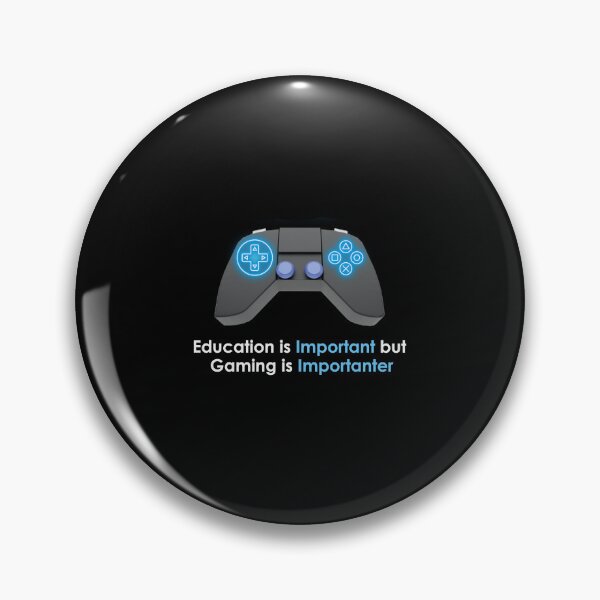 Item preview, education is important but gaming is importanter designed and sold by noha alzohbi.