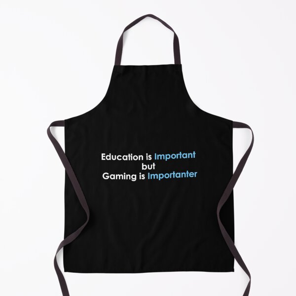 Item preview, education is important but gaming is importanter designed and sold by noha alzohbi.