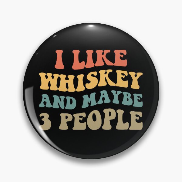 Item preview, I Like Whiskey And Maybe 3 People II designed and sold by Lemon Pepper.