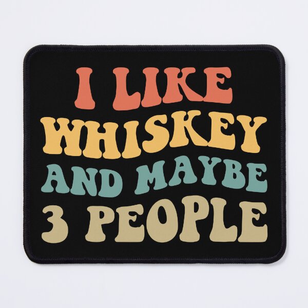 Item preview, I Like Whiskey And Maybe 3 People II designed and sold by Lemon Pepper.