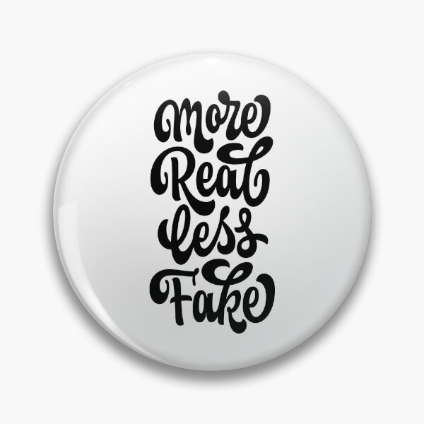 Item preview, More Real Less Fake designed and sold by manuelrosin.