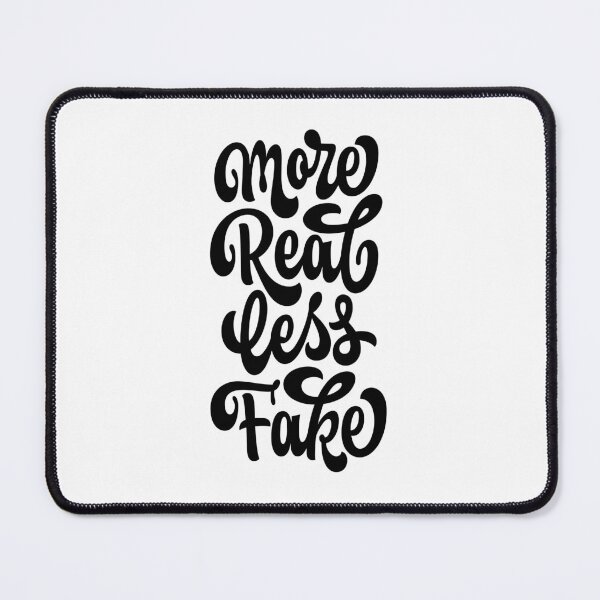 Item preview, More Real Less Fake designed and sold by manuelrosin.