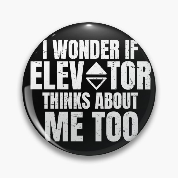 Item preview, I Wonder If Elevator Thinks About Me Too designed and sold by diip.
