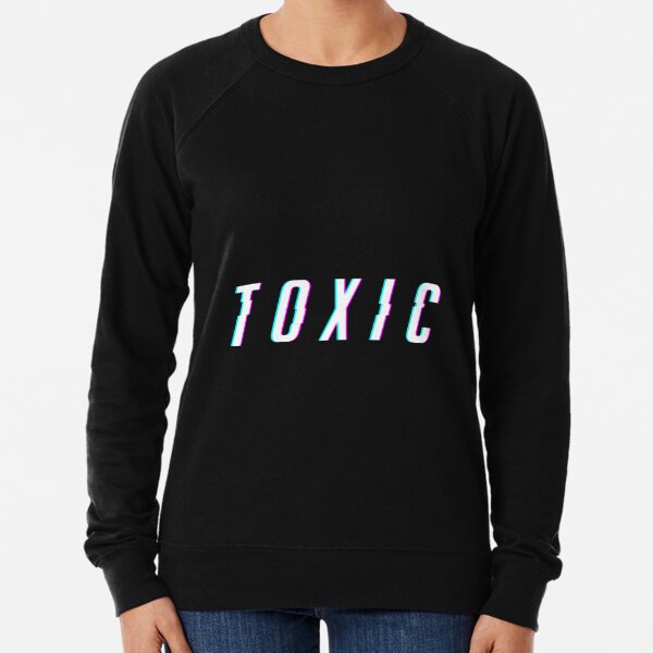 Toxic Sweatshirts Hoodies Redbubble