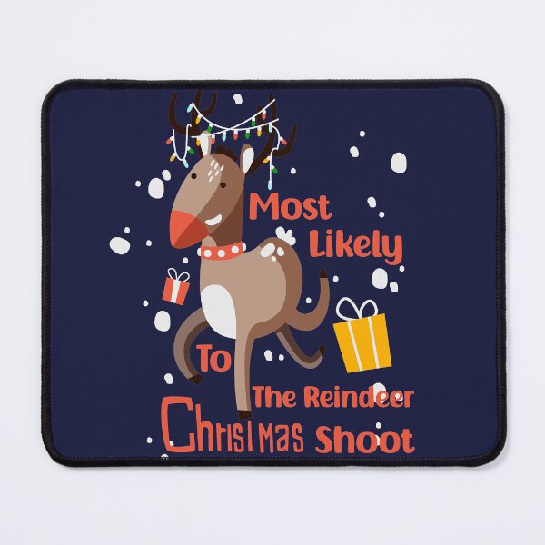 Item preview, Most Likely To Christmas Shoot The Reindeer designed and sold by SaadEtta.