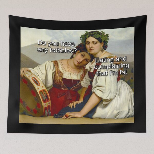 Item preview, Do you have any hobbies (Eating and complaining Meme)  - Thanksgiving, Christmas And Birthday Party Gift Ideas for Classic Memes Lovers and Fans designed and sold by Memeing Everything.