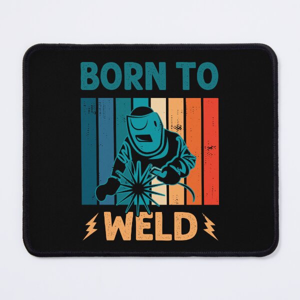 Item preview, Born to Weld - Welding Welder Metal Worker Men Women designed and sold by Designer-Girl.