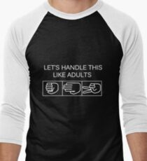 Let's Handle This Like Adults Men's Baseball ¾ T-Shirt