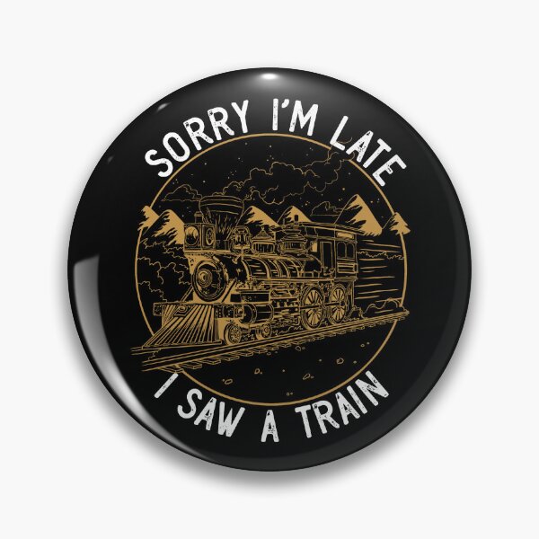 Item preview, Sorry I'm Late I Saw A Train Engine Conductor Vintage Train Gear designed and sold by DynamicDesign.