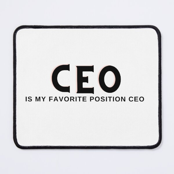 Item preview, my favorite position is ceo designed and sold by axoniej.