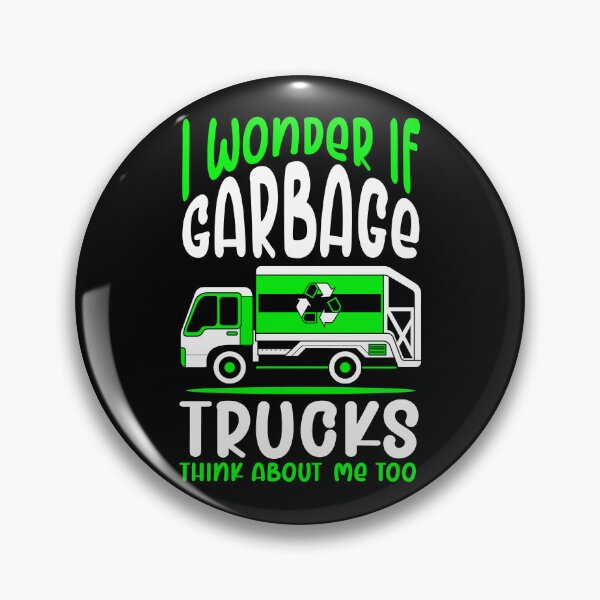 Item preview, I Wonder If Garbage Trucks Think About Me Garbage Truck Gear designed and sold by DynamicDesign.