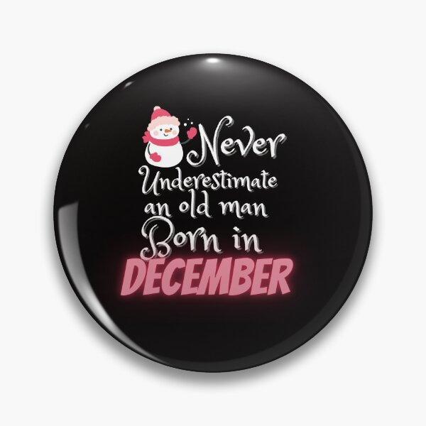 Item preview, Never underestimate an old man born in December cool design  designed and sold by Basma Store.
