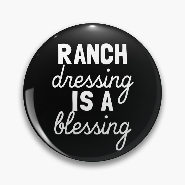 Item preview, Ranch Dressing Is A Blessing Love Ranch Gear designed and sold by DynamicDesign.