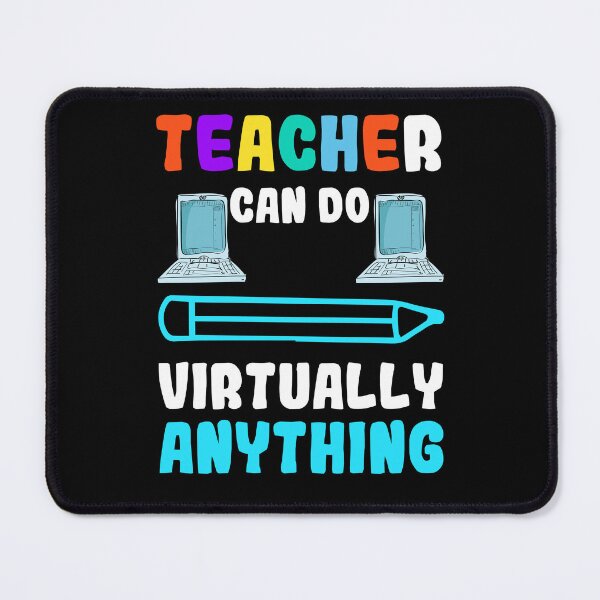 Item preview, Teachers Can Do Virtually Anything Educator designed and sold by GrumpyDadCo.
