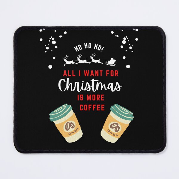 Item preview, All i want for christmas is more coffee designed and sold by Drake-Moon.