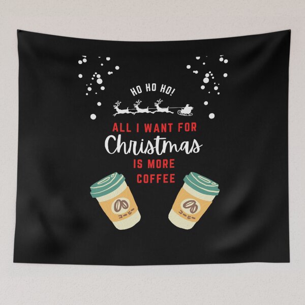 Item preview, All i want for christmas is more coffee designed and sold by Drake-Moon.