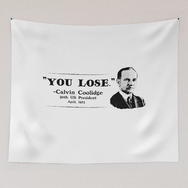 Item preview, Calvin Coolidge You Lose designed and sold by historeetees1.