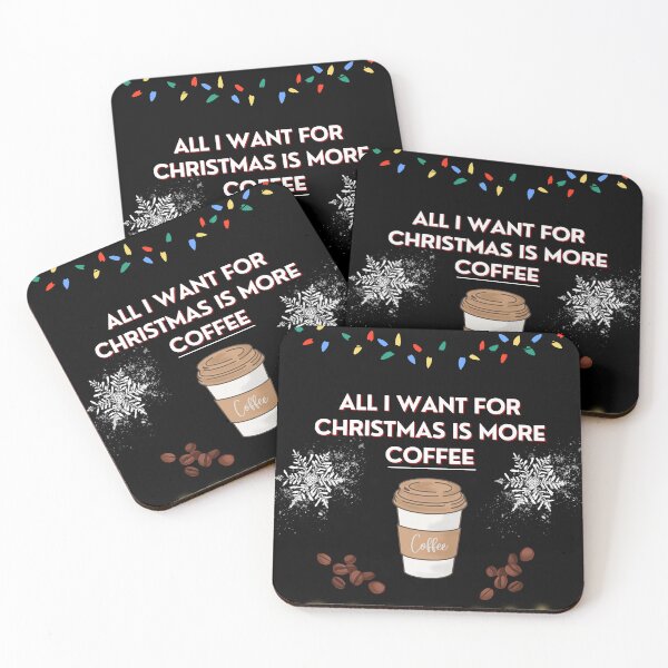 Item preview, All i want for christmas is more coffee designed and sold by Drake-Moon.