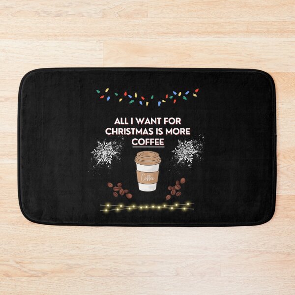 Item preview, All i want for christmas is more coffee designed and sold by Drake-Moon.