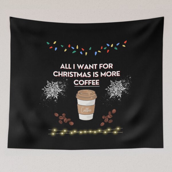 Item preview, All i want for christmas is more coffee designed and sold by Drake-Moon.