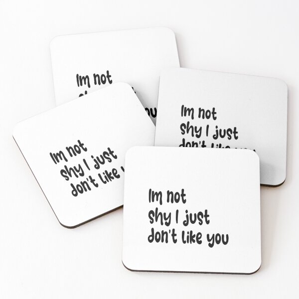 Item preview, I'm not shy I just don't like you  designed and sold by Gracie_Designs.