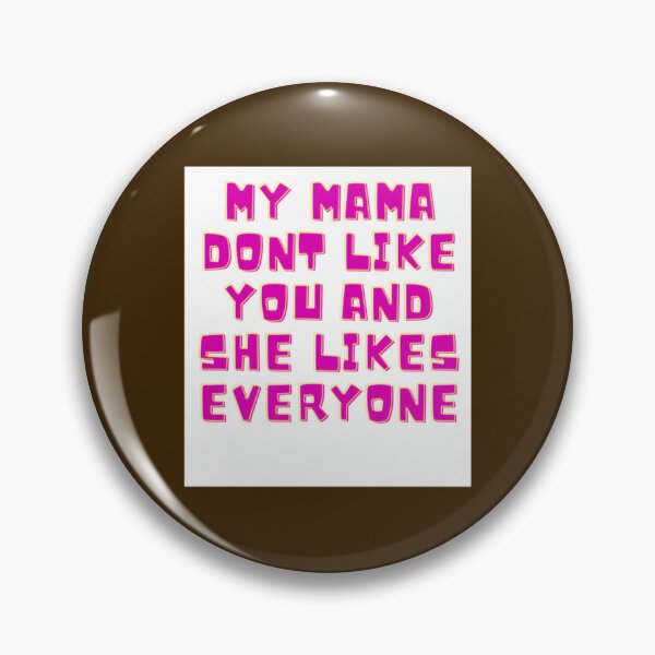 Item preview, my mama don_t like you and she likes everyone designed and sold by PeacutKiddyshop.