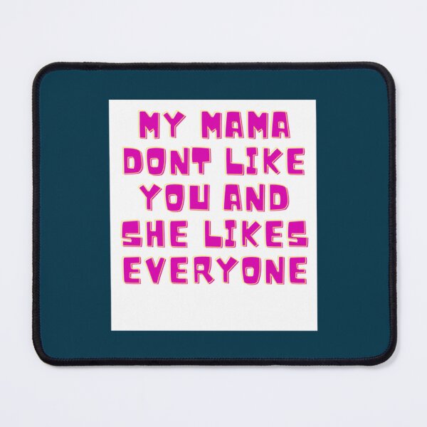 Item preview, my mama don_t like you and she likes everyone designed and sold by PeacutKiddyshop.