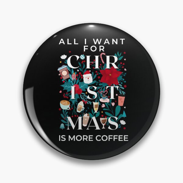 Item preview, All i want for christmas is more coffee designed and sold by Drake-Moon.