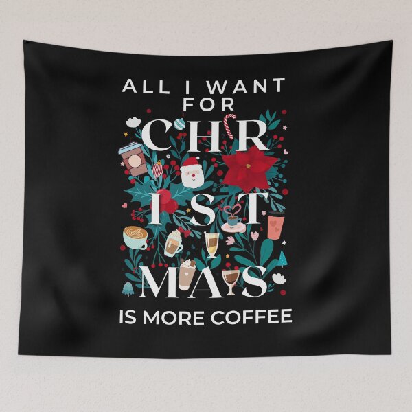 Item preview, All i want for christmas is more coffee designed and sold by Drake-Moon.