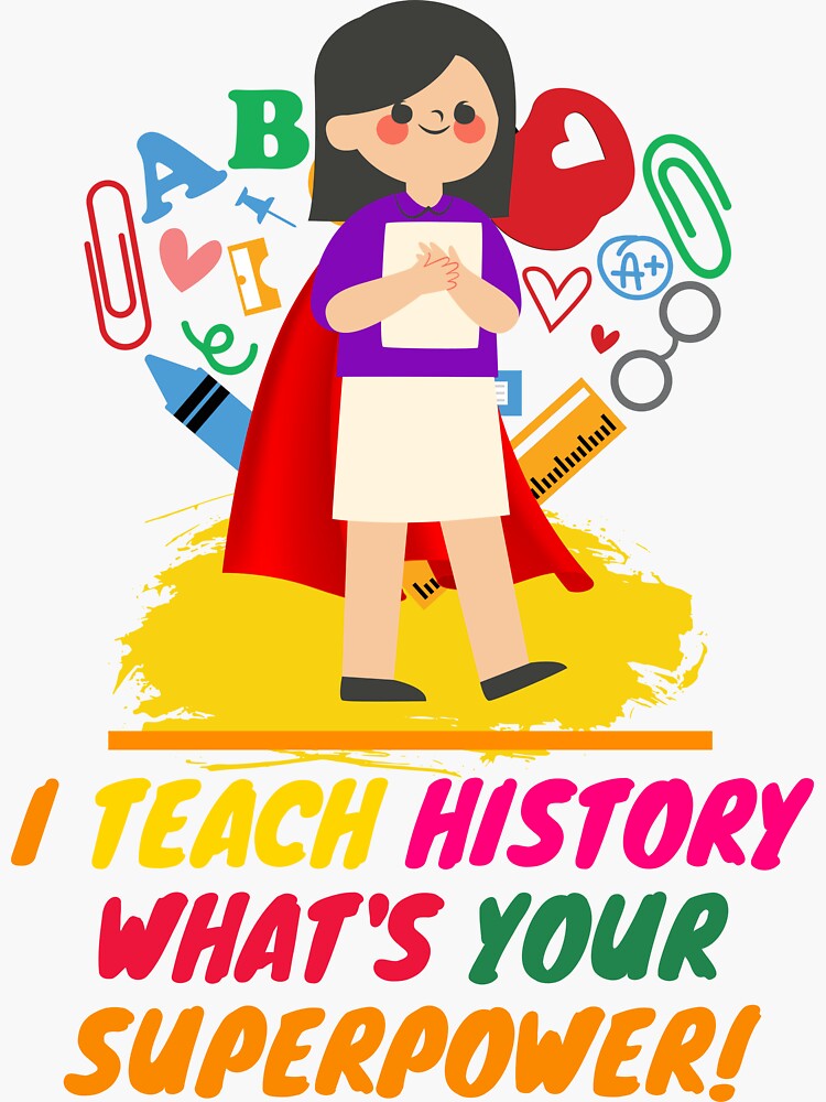 "Superhero History Teacher Appreciation" Sticker for Sale by