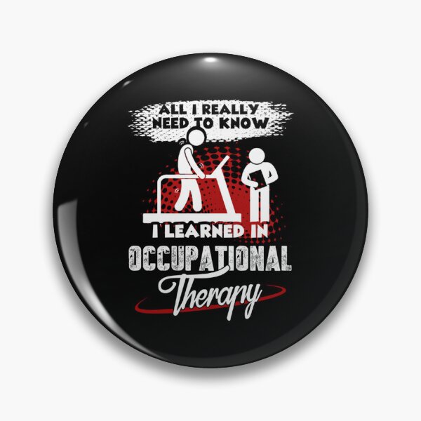 Item preview, All I Really Need To Know I Learned In Occupational Therapy   designed and sold by rachelstores.